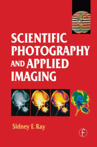 Title: Scientific Photography and Applied Imaging, Author: Sidney Ray