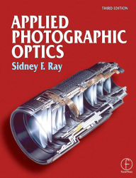 Title: Applied Photographic Optics, Author: Sidney Ray