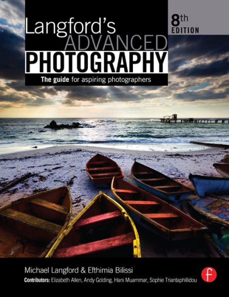 Langford's Advanced Photography: The guide for aspiring photographers