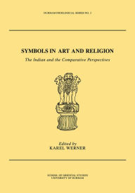 Title: Symbols in Art and Religion: The Indian and the Comparative Perspectives, Author: Karel Werner