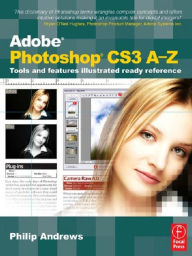 Title: Adobe Photoshop CS3 A-Z: Tools and features illustrated ready reference, Author: Philip Andrews