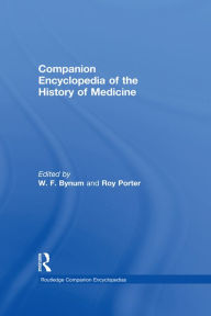 Title: Companion Encyclopedia of the History of Medicine, Author: W. F. Bynum