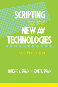 Title: Scripting for the New AV Technologies, Author: Dwight V Swain