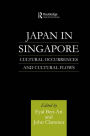 Japan in Singapore: Cultural Occurrences and Cultural Flows