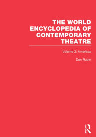 Title: World Encyclopedia of Contemporary Theatre: Volume 2: The Americas, Author: Arthur Holmberg