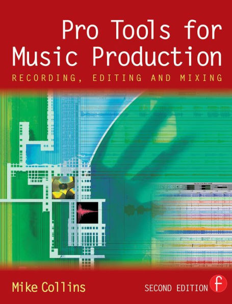 Pro Tools for Music Production: Recording, Editing and Mixing