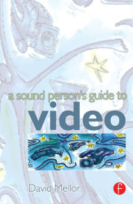 Title: Sound Person's Guide to Video, Author: David Mellor