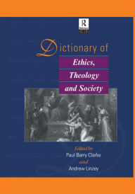 Title: Dictionary of Ethics, Theology and Society, Author: Paul A. B. Clarke