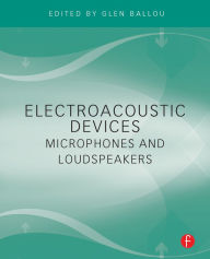 Title: Electroacoustic Devices: Microphones and Loudspeakers, Author: Glen Ballou