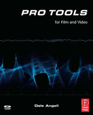 Title: Pro Tools for Film and Video, Author: Dale Angell