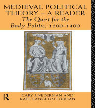 Title: Medieval Political Theory: A Reader: The Quest for the Body Politic 1100-1400, Author: Kate Langdon Forhan