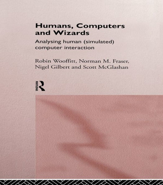 Humans, Computers and Wizards: Human (Simulated) Computer Interaction