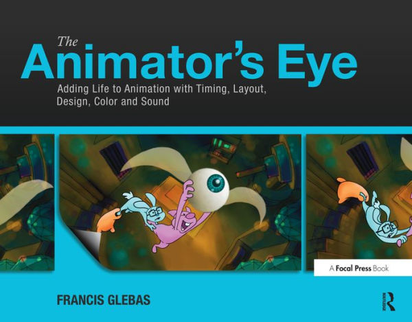 The Animator's Eye: Composition and Design for Better Animation