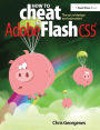 How to Cheat in Adobe Flash CS5: The Art of Design and Animation