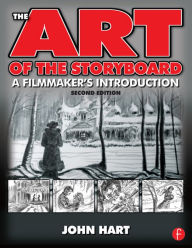 Title: The Art of the Storyboard: A filmmaker's introduction, Author: John Hart