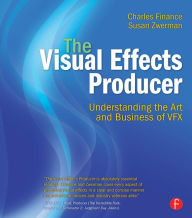 Title: The Visual Effects Producer: Understanding the Art and Business of VFX, Author: Charles Finance