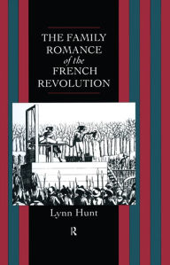 Title: Family Romance of the French Revolution, Author: Lynn Hunt