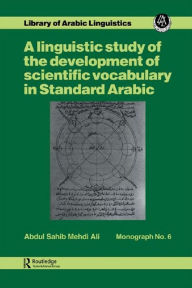 Title: A linguistic study of the development of scientific vocabulary in Standard Arabic, Author: Abdul Sahib Mehdi Ali