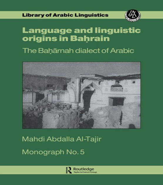 Language and Linguistic Origins in Bahrain: The Baharnah dialect of ...