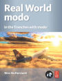 Real World modo: The Authorized Guide: In the Trenches with modo