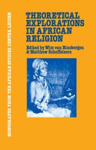 Title: Theoretical Explorations in African Religion, Author: Wim van Binsbergen