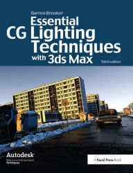 Title: Essential CG Lighting Techniques with 3ds Max, Author: Darren Brooker