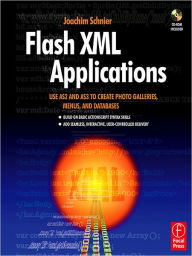Title: Flash XML Applications: Use AS2 and AS3 to Create Photo Galleries, Menus, and Databases, Author: Joachim Bernhard Schnier