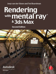 Title: Rendering with mental ray and 3ds Max, Author: Joep van der Steen