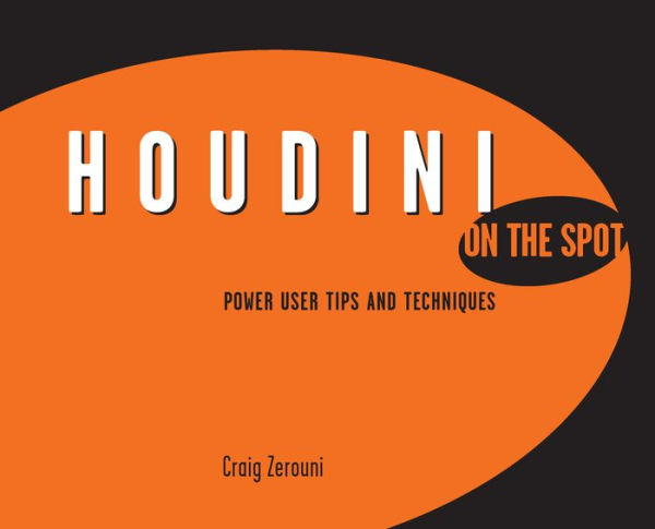 Houdini On the Spot: Power User Tips and Techniques