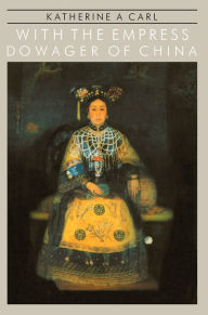 Title: With The Empress Dowager Of Chin, Author: Carl