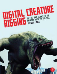 Title: Digital Creature Rigging: The Art and Science of CG Creature Setup in 3ds Max, Author: Stewart Jones