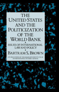 Title: United States & The Politicizati, Author: Bartram S Brown