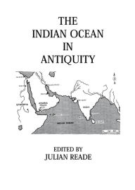 Title: Indian Ocean In Antiquity, Author: Julian Reade