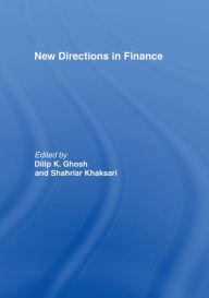 Title: New Directions in Finance, Author: Dilip K. Ghosh