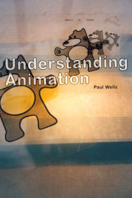 Title: Understanding Animation, Author: Paul Wells