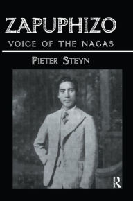 Title: Zapuphizo: Voice of the Nagas, Author: Pieter Steyn