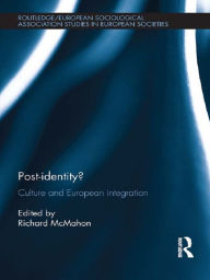 Title: Post-identity?: Culture and European Integration, Author: Richard McMahon