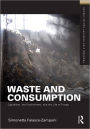 Waste and Consumption: Capitalism, the Environment, and the Life of Things