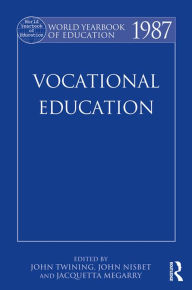 Title: World Yearbook of Education 1987: Vocational Education, Author: John Twining