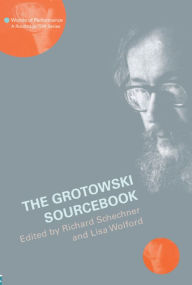 Title: The Grotowski Sourcebook, Author: RICHARD SCHECHNER