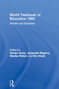 Title: World Yearbook of Education 1984: Women and Education, Author: Sandra Acker