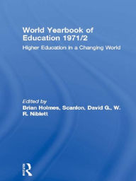 Title: World Yearbook of Education 1971/2: Higher Education in a Changing World, Author: Brian Holmes