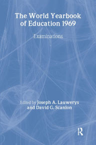 Title: World Yearbook of Education 1969: Examinations, Author: Joseph A. Lauwerys