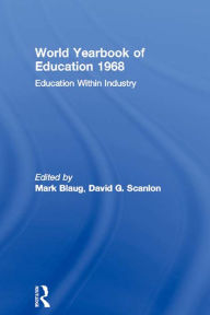 Title: World Yearbook of Education 1968: Education Within Industry, Author: Mark Blaug