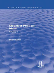 Title: Medieval Political Ideas (Routledge Revivals): Volume II, Author: Ewart Lewis