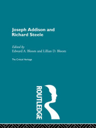 Title: Joseph Addison and Richard Steele: The Critical Heritage, Author: Edward A. Bloom