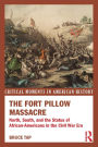 The Fort Pillow Massacre: North, South, and the Status of African Americans in the Civil War Era