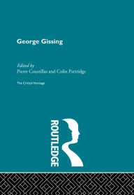 Title: George Gissing: The Critical Heritage, Author: Pierre Coustillas