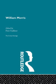Title: William Morris: The Critical Heritage, Author: Peter Faulkner
