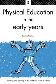 Title: Physical Education in the Early Years, Author: Pauline Wetton